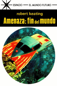 Robert Keating — Amenaza fin del mundo