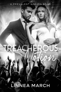 Linnea March — Treacherous Notion: A Rockstar Romance (Prevalent Notion Book 2)