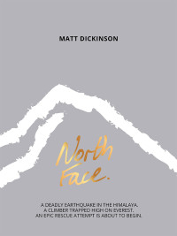 Dickinson, Matt — [Everest Files 02] • North Face