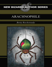 Betty Rocksteady — Arachnophile