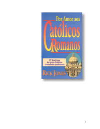 Rick Jones — Por Amor Aos Católicos Romanos