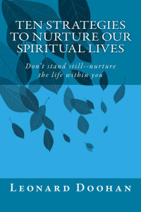 Leonard Doohan — Ten Strategies To Nurture Our Spiritual Lives (Readings on Contemporary Spirituality for Christian Adults Book 1)