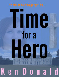 Ken Donald — Time for a Hero