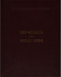 Andrew Murray, Augustin Francis B. Creuze — The theory and practice of ship-building. With portions of the treatise on naval architecture [from the Encyclopaedia Britannica] by A.F.B. Creuze. Steam-ships by R. Murray