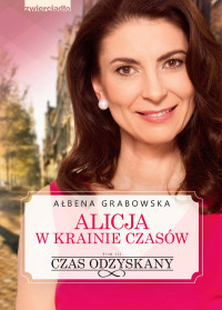 Ałbena Grabowska — Alicja w krainie czasów. Tom III