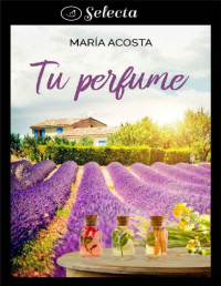 María Acosta [Acosta, María] — Tu perfume