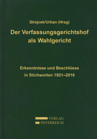 Gerhard Strejcek;Daniela Urban; — I-XXII, 1-202, VfGH Wahlgericht.indd