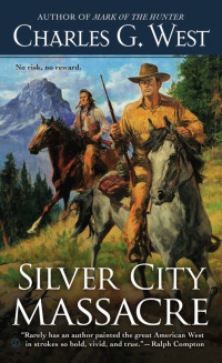 Charles G West — Silver City Massacre