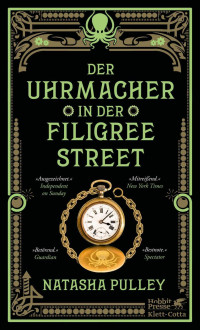 Natasha Pulley; — Der Uhrmacher in der Filigree Street