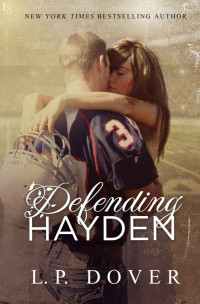 L.P. Dover — Defending Hayden: A Second Chances Novel
