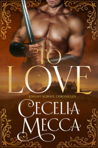 Cecelia Mecca — To Love : A Medieval Romance