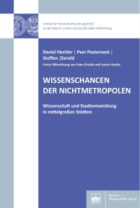 Daniel Hechler | Peer Pasternack | Steffen Zierold — WISSENSCHANCEN DER NICHTMETROPOLEN