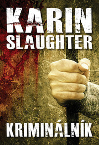 Karin Slaughter — Kriminálník