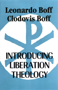 Boff, Leonardo, Boff, Clodovis — Introducing Liberation Theology