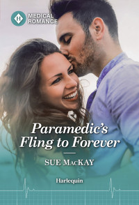 Sue MacKay — Paramedic's Fling to Forever