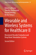 Robert LeMoyne, Timothy Mastroianni, Donald Whiting, Nestor Tomycz — Wearable and Wireless Systems for Healthcare II: Movement Disorder Evaluation and Deep Brain Stimulation Systems 2nd Edition