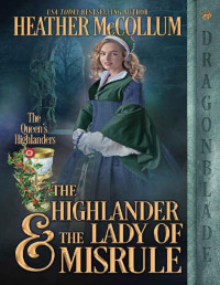 Heather McCollum — The Highlander and the Lady of Misrule (The Queen’s Highlanders, #02)