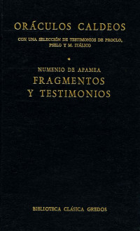 Numenio de Apamea; — Orculos caldeos. Fragmentos y testimonios.