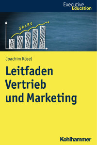 Joachim Rösel — Leitfaden Vertrieb und Marketing