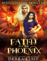 Debra Elise — Fated to the Phoenix