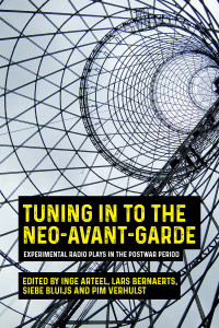 Inge Arteel;Lars Bernaerts;Siebe Bluijs;Pim Verhulst; — Tuning in to the Neo-avant-garde