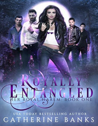 Catherine Banks — Royally Entangled