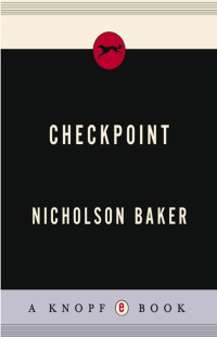 Nicholson Baker — Checkpoint