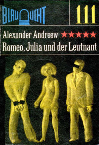 Alexander Andreew — Romeo, Julia und der Leutnant