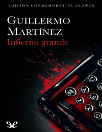 Guillermo Martínez — Infierno Grande