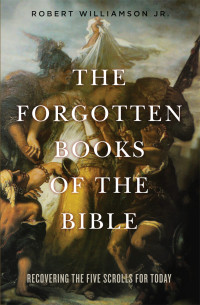 Robert Williamson Jr. — The Forgotten Books of the Bible