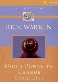 Rick Warren — God's Power to Change Your Life