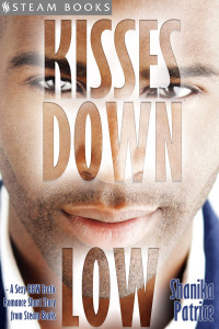 Shanika Patrice — Kisses Down Low--A Sexy BBW Erotic Romance Short Story from Steam Books