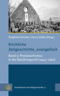 Siegfried Hermle, Harry Oelke (Hrsg.) — Kirchliche Zeitgeschichte_evangelisch