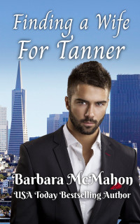 Barbara McMahon — Finding a Wife For Tanner