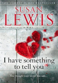 Susan Lewis — I Have Something to Tell You
