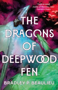 Bradley P. Beaulieu — The Dragons of Deepwood Fen