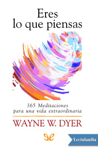 Wayne W. Dyer — Eres lo que piensas