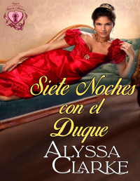 Alyssa Clarke — 4. Siete Noches con el Conde