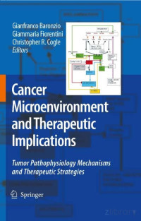 Cancer Microenvironment and Therapeutic Implications - G. Baronzio, et al., (Springer, 2009) WW — Cancer Microenvironment and Therapeutic Implications - G. Baronzio, et al., (Springer, 2009) WW