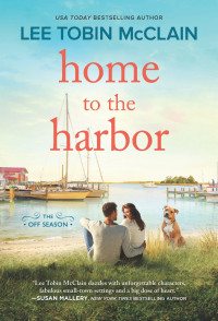 Lee Tobin McClain — Home to the Harbor--A Novel