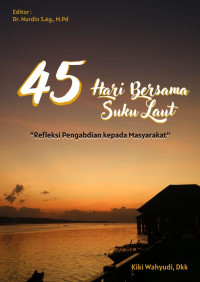 Kiki Wahyudi, Harnawati, Henita Ayuningtyas, Iis Fahrizah Ulfah, Siti Lathifa Mas’Ad Al Qadri, Lian Agustian, Serli Pratiwi, Karmila Ardita, Muhammad Muhajir — 45 Hari Bersama Suku Laut: Refleksi Pengabdian kepada Masyarakat