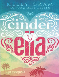 Kelly Oram — Cinder & Ella