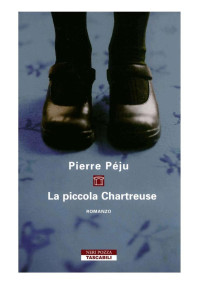 La Piccola Chartreuse — Pierre Péju