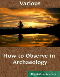 Various — How to Observe in Archaeology