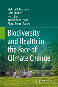 Melissa R. Marselle & Jutta Stadler & Horst Korn & Katherine N. Irvine & Aletta Bonn — Biodiversity and Health in the Face of Climate Change