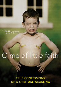 Jason Boyett; — O Me of Little Faith