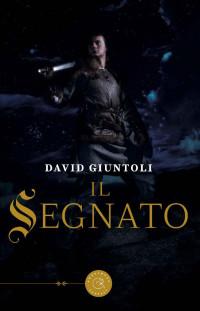 David Giuntoli — Il segnato (Italian Edition)