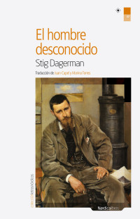 Dagerman, Stig — El hombre desconocido (Letras Nórdicas nº 37) (Spanish Edition)