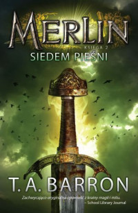 T. A. Barron — Merlin 02 - Siedem pieśni