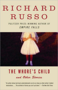 Richard Russo — The Whore's Child